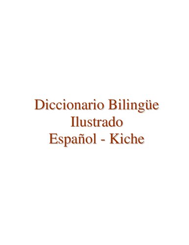 Diccionario Bilingüe Ilustrado Español - Kiche