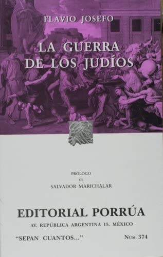 La Guerra De Los Judios (Coleccion Sepan Cuantos # 374) (Spanish Edition)