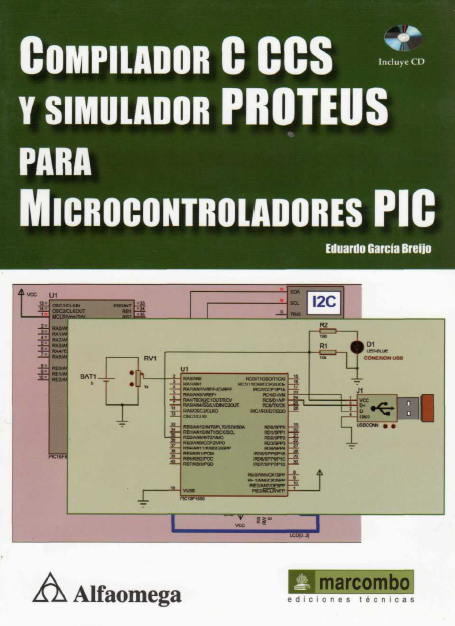 Compilador C Ccs Y Simulador Proteus Para Microcontroladores Pic (Spanish Edition)