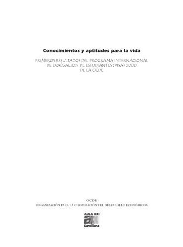 Conocimientos y aptitudes para la vida : primeros resultados del Programa Internacional de Evaluación de Estudiantes (PISA) 2000 de la OCDE