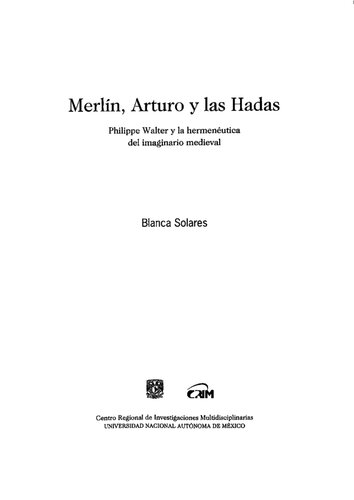 Merlín, Arturo y las hadas : Philippe Walter y la hermenéutica del imaginario medieval