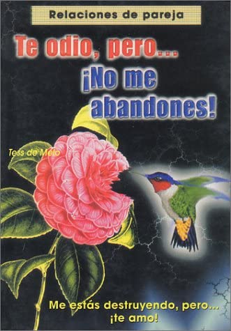 Te odio..pero no me abandones (Spanish Edition)