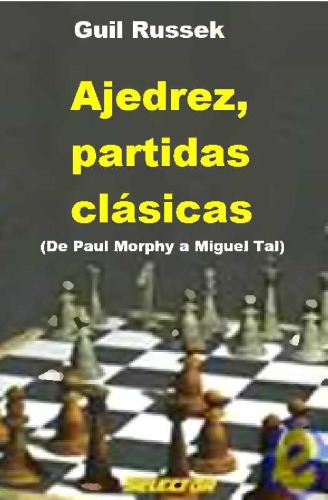 Ajedrez, Partidas Clasicas / Chess Classic Games