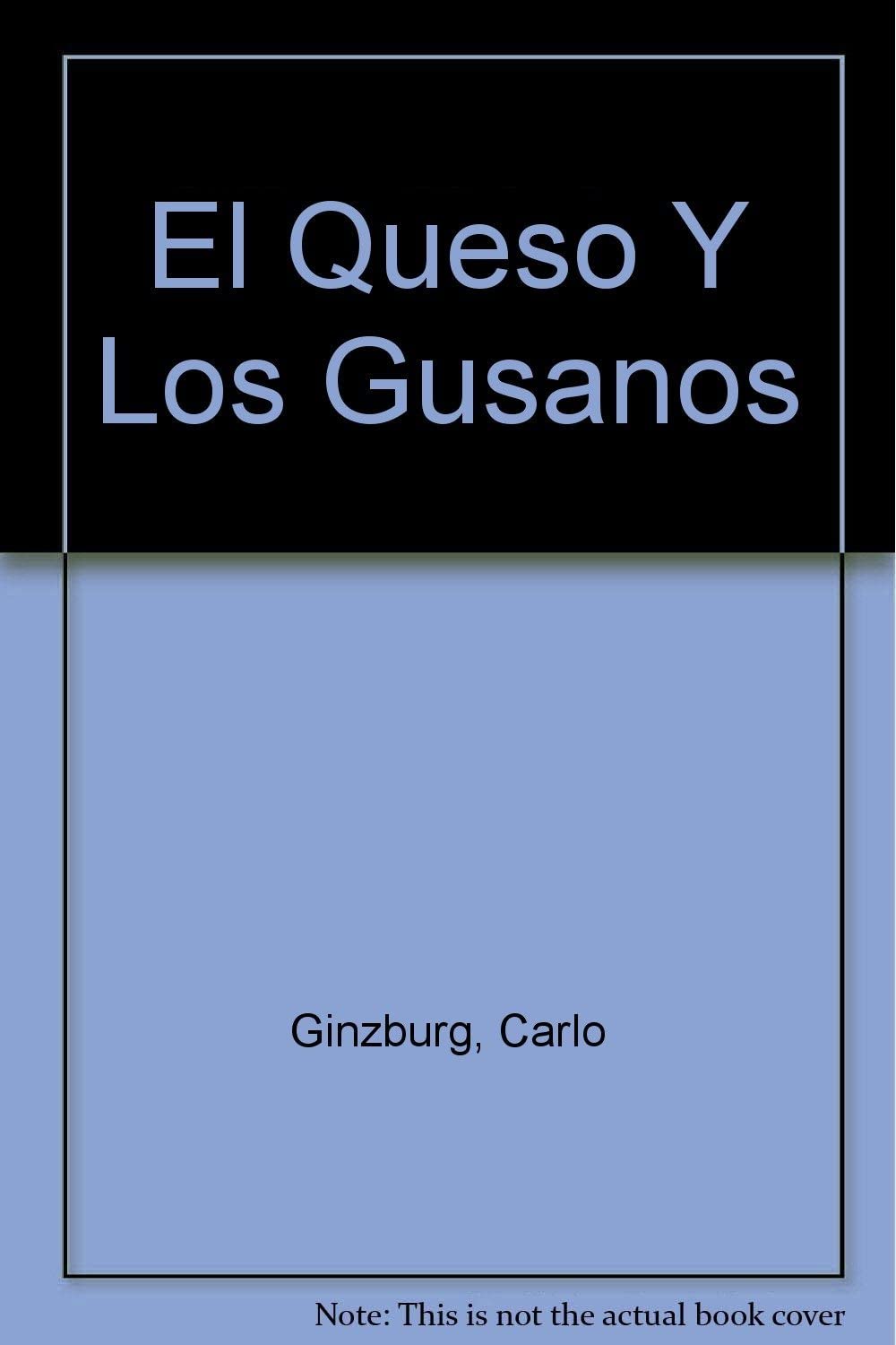 El queso y los gusanos (Oceano): El cosmos seg&uacute;n un molinero del siglo XVI (HISTORIA, CIENCIA Y SOCIEDAD) (Spanish Edition)