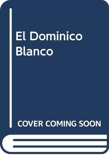 El Dominico Blanco (Spanish Edition)