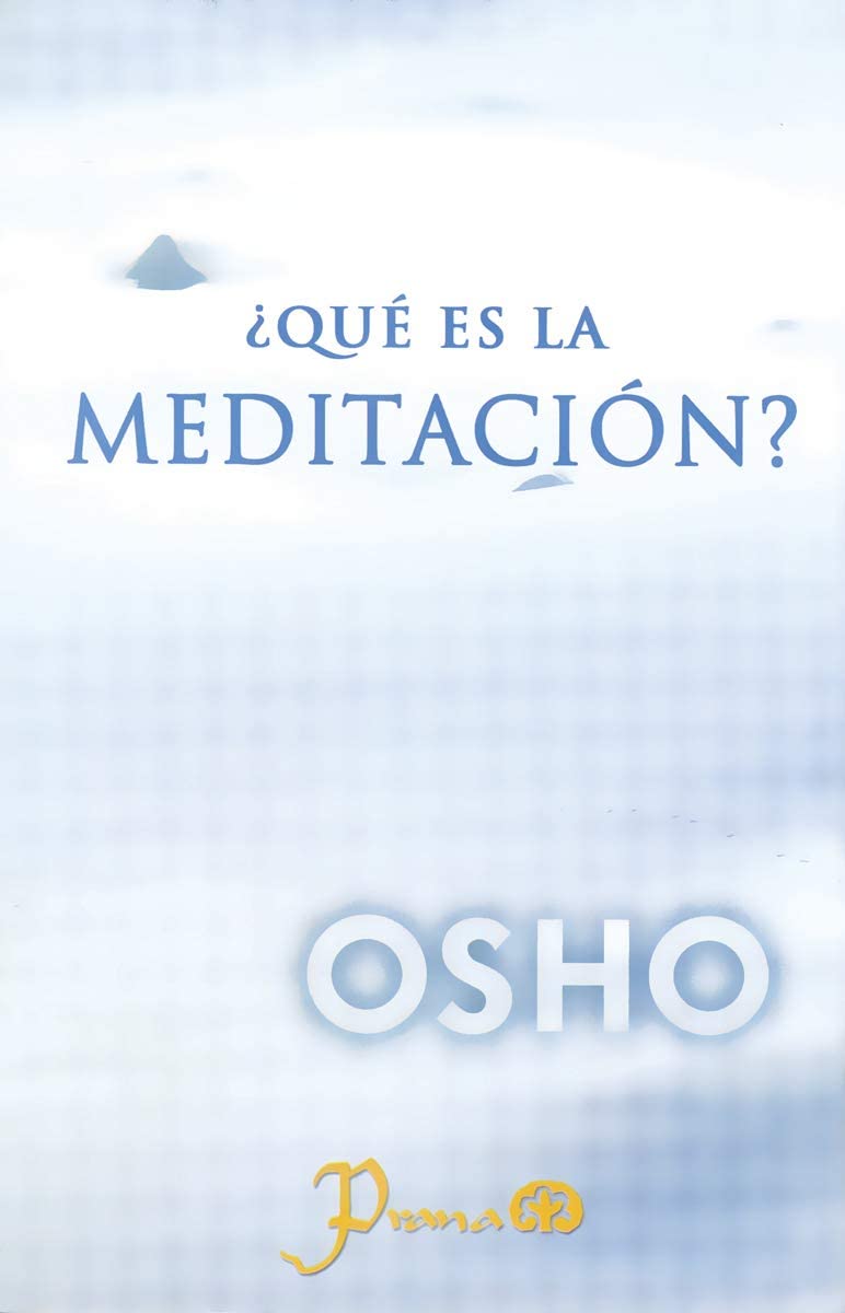 Que es la meditacion (Osho Meditations) (Spanish Edition)