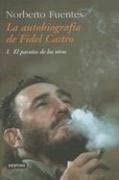 La Autobiografia de Fidel Castro: I: El Paraiso de los Otros (Coleccion Imago Mundi) (Spanish Edition)