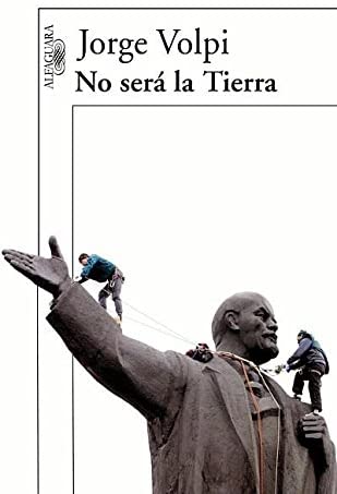 No ser&aacute; la tierra (Spanish Edition)