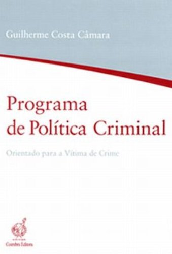 Programa de política criminal : orientado para a vítima de crime