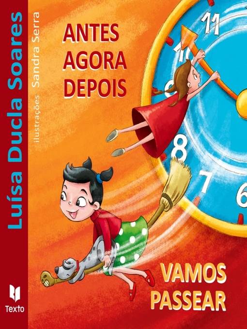 Antes, Agora, Depois e Vamos Passear