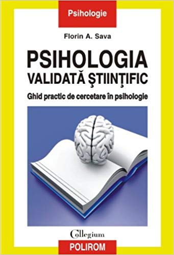 Psihologia validată științific. Ghid practic de cercetare în psihologie