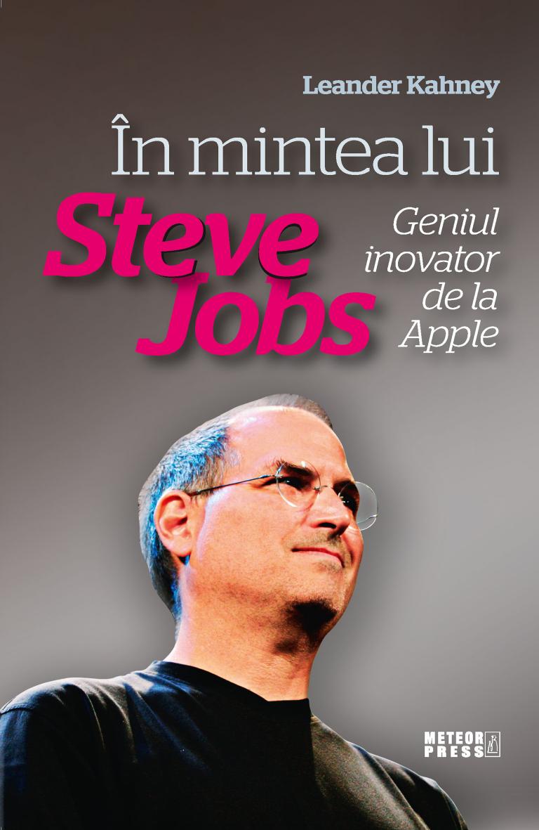 În mintea lui Steve Jobs: Geniul inovator de la Apple