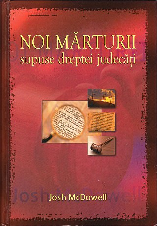 New Evidence That Demands a Verdict / ROMANIAN Language Edition by Josh McDowell / Noi Marturii supuse dreptei judecati / The classic defense of the faith in Romanian