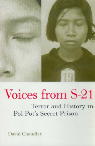 Voices From S 21   Terror And History In Pol Pot's Secret Prison