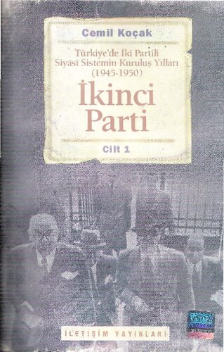 Türkiye'de iki partili siyâsî sistemin kuruluş yılları (1945-1950)