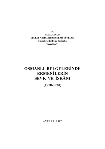 Osmanlı belgelerinde Ermenilerin sevk ve iskânı (1878-1920)