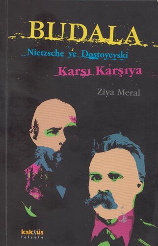 Budala - Nietzsche ve Dostoyevski Karşı Karşıya