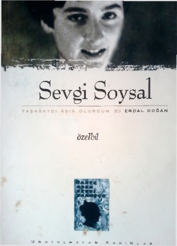 Sevgi Soysal : yaşasaydı âşık olurdum