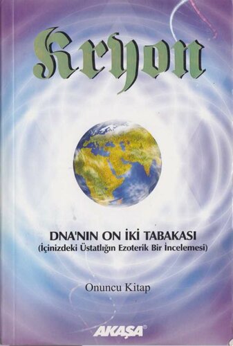 DNA'nın on iki tabakası : İçinizdeki üstatlığın ezoterik bir incelemesi :10. kitap