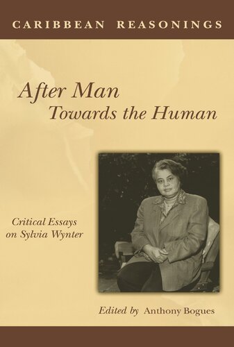 Caribbean Reasonings - After Man, Towards the Human : Critical Essays on Sylvia Wynter