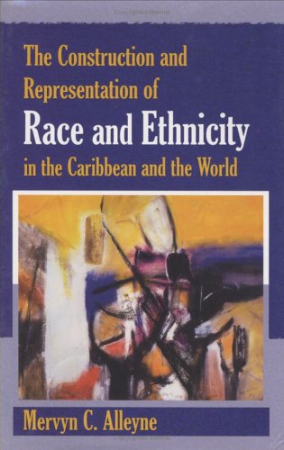 The Construction And Representation Of Race And Ethnicity In The Caribbean And The World