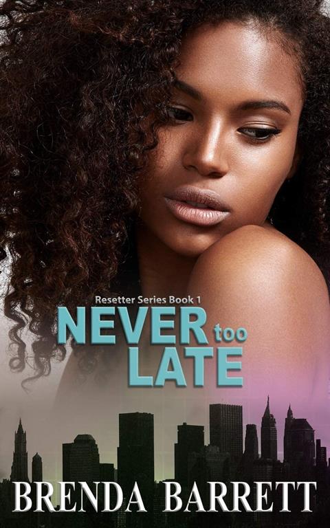 Never Too Late (Resetter Series)