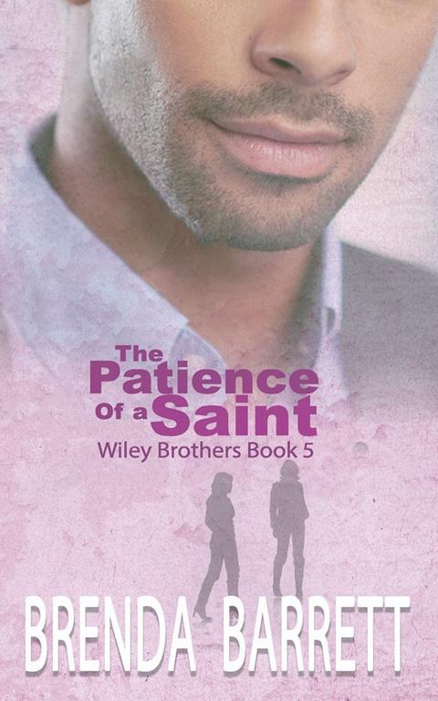 The Patience of a Saint (Wiley Brothers)