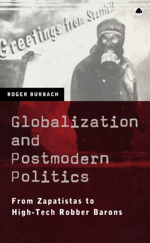 Globalization and postmodern politics : from Zapatistas to high-tech robber barons