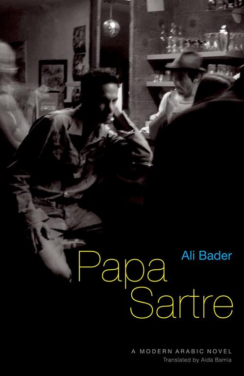 Papa Sartre: A Modern Arabic Novel (Modern Arabic Literature (Hardcover))