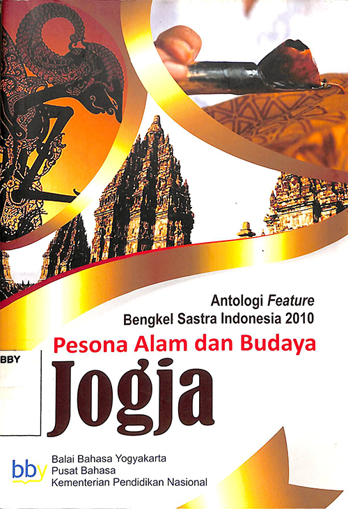 Pesona alam dan budaya Jogja : antologi feature Bengkel Sastra Indonesia, 2010.