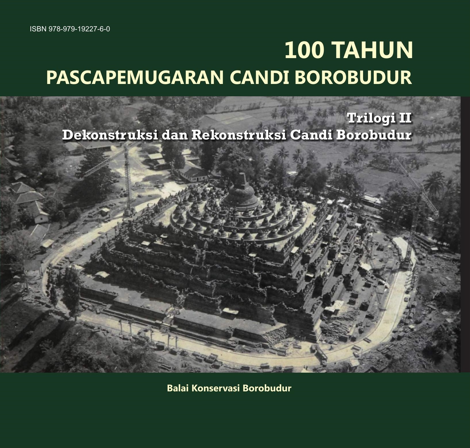 Dekonstruksi dan Rekonstruksi Candi Borobudur (100 Tahun Pascapemugaran Candi Borobudur #2)