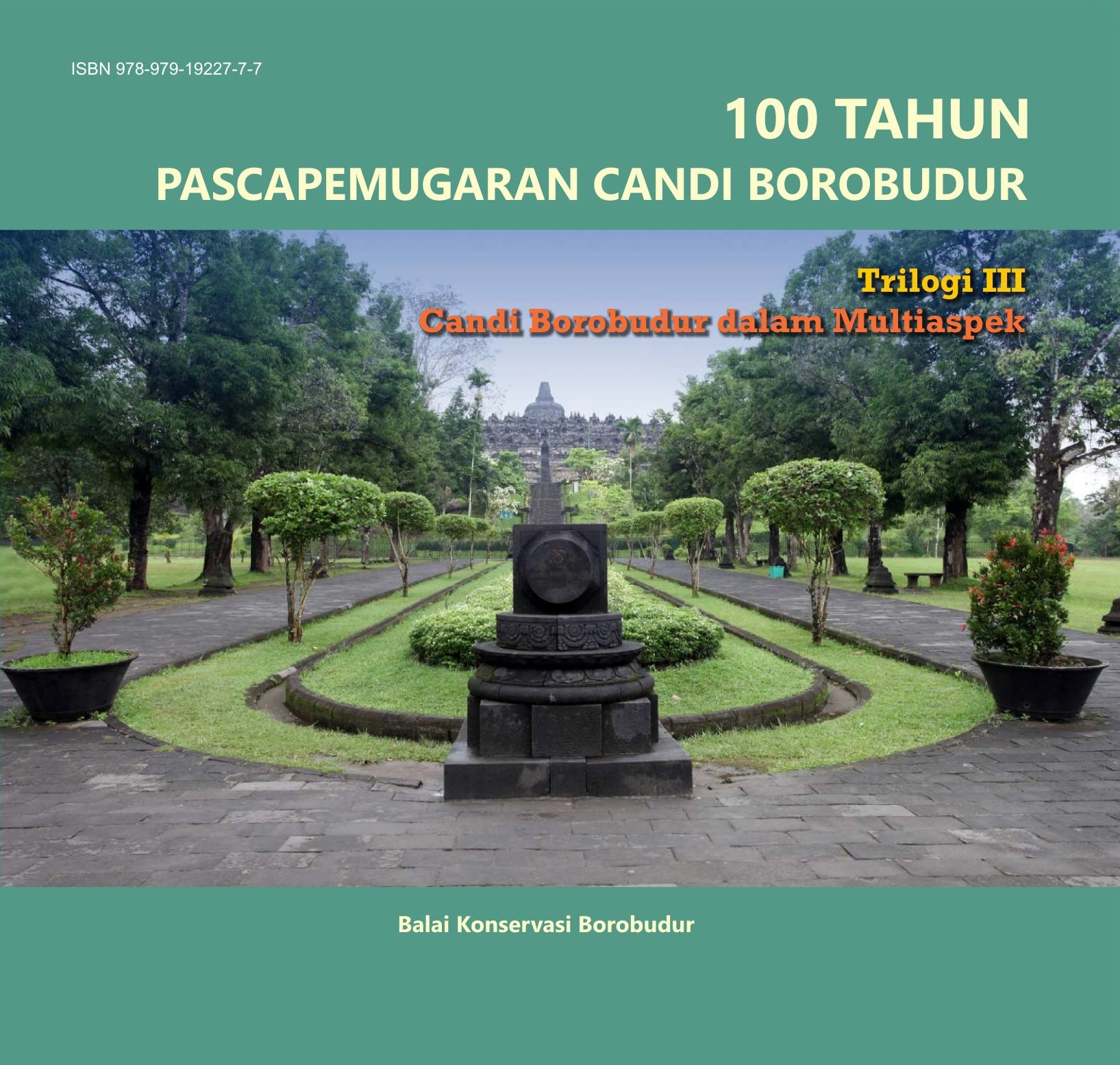 Candi Borobudur dalam Multiaspek (100 Tahun Pascapemugaran Candi Borobudur #3)