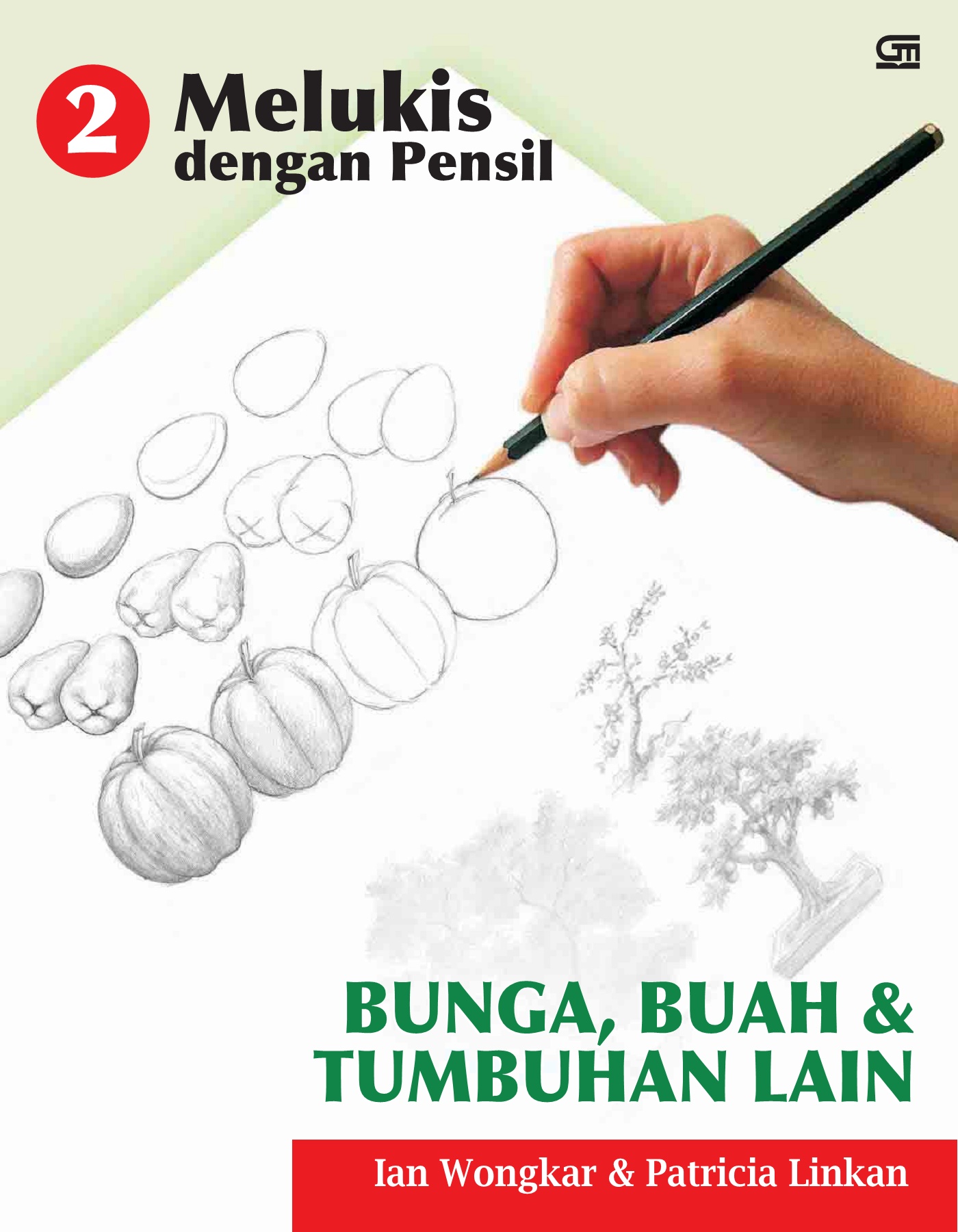 Melukis dengan pensil. 2, Bunga, buah & tumbuhan lain