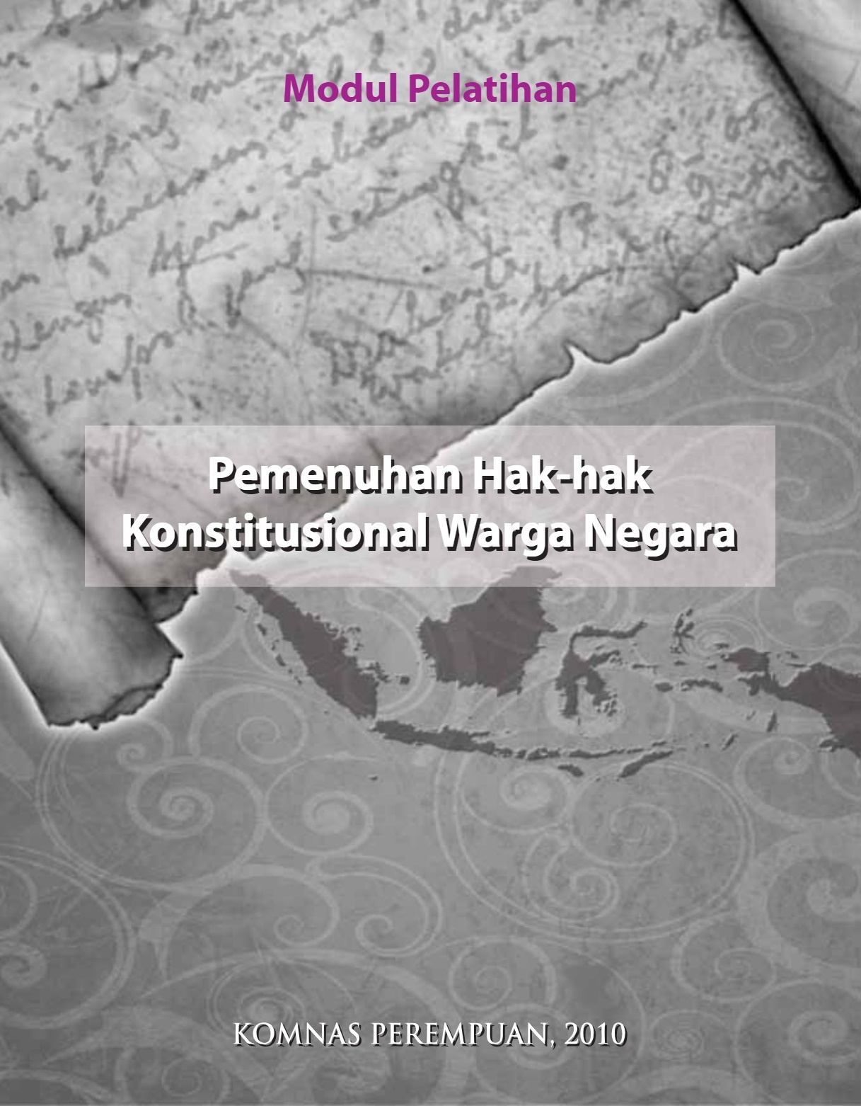 Pemenuhan hak-hak konstitusional warga negara : modul pelatihan