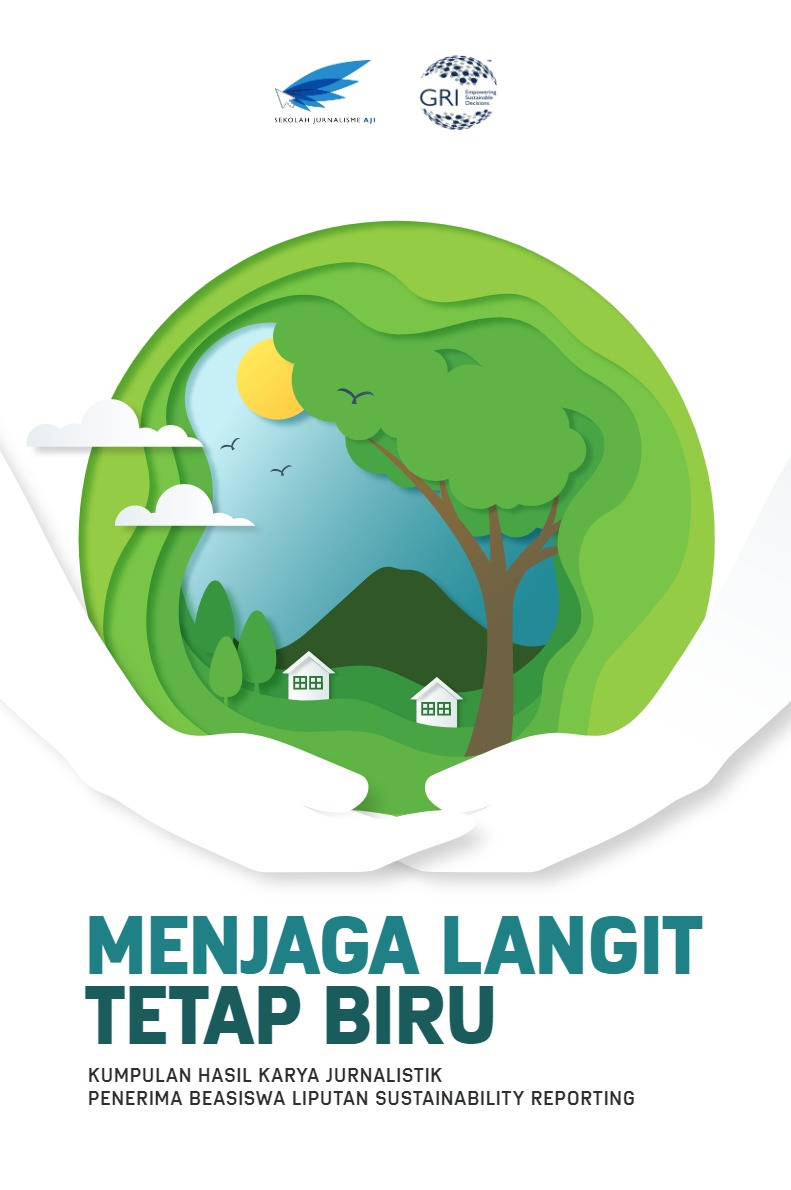 Menjaga Langit Tetap Biru: Kumpulan Hasil Karya Jurnalistik Penerima Beasiswa Liputan Sustainability Reporting