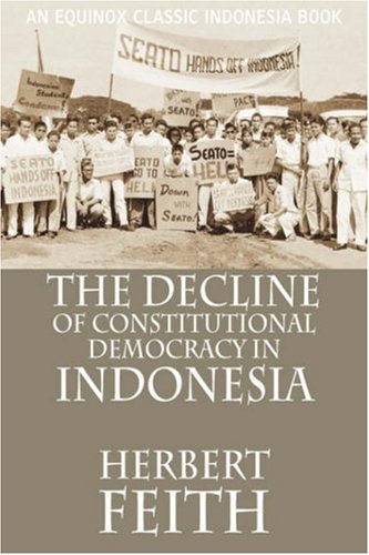 The Decline of Constitutional Democracy in Indonesia