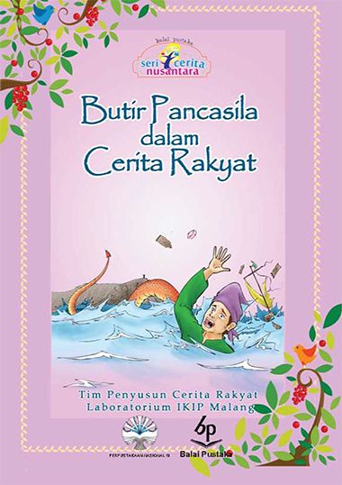 Cerita rakyat dalam kaitan butir-butir Pancasila : bacaan untuk sekolah dasar dan Pokjar