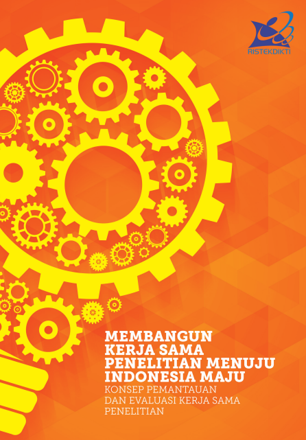 Membangun Kerja Sama Penelitian Menuju Indonesia Maju: Konsep Pemantauan dan Evaluasi Kerja Sama Penelitian