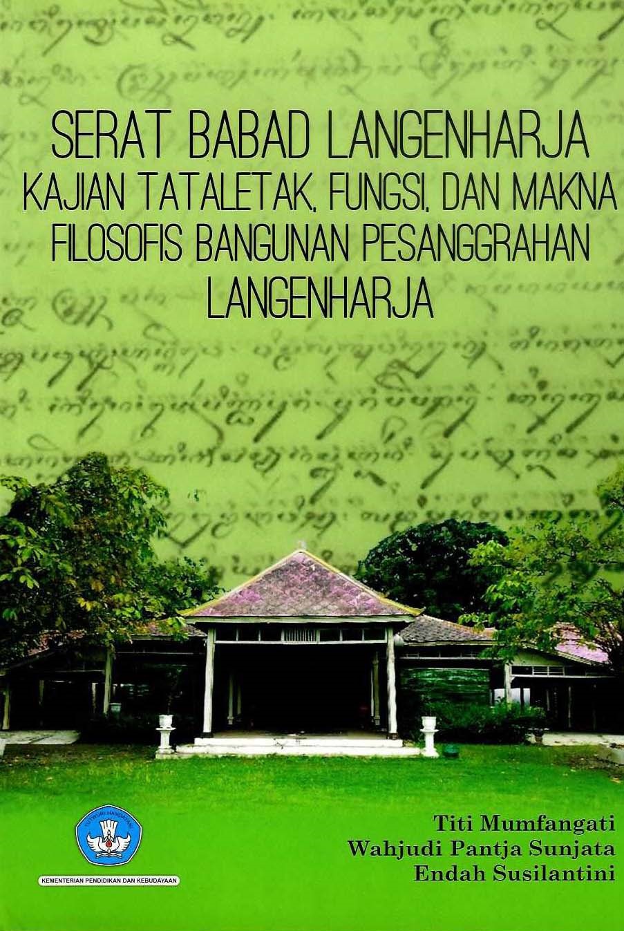 Serat babad Langenharja kajian tataletak, fungsi, dan makna filosofis bangunan Pesanggarahan Langenharja