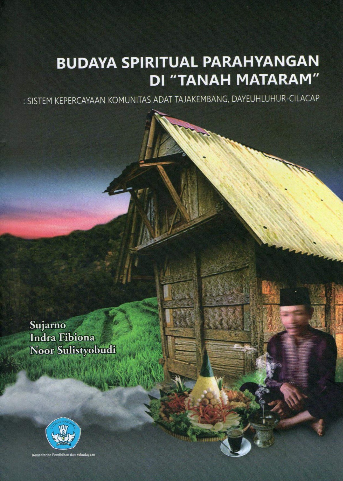 Budaya spiritual Parahyangan di "Tanah Mataram", sistem kepercayaan komunitas adat Tajakembang, Dayeuhluhur Cilacap