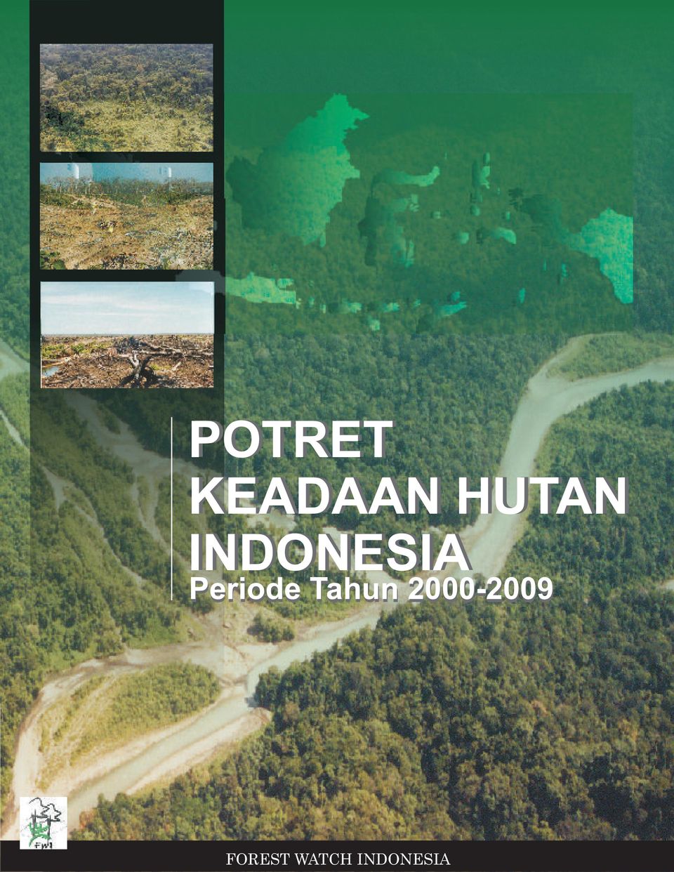 Potret keadaan hutan Indonesia