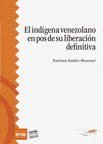 El indígena venezolano en pos de su liberación definitiva