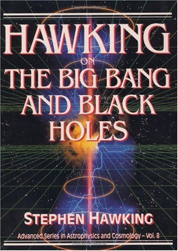 Hawking on the Big Bang and Black Holes