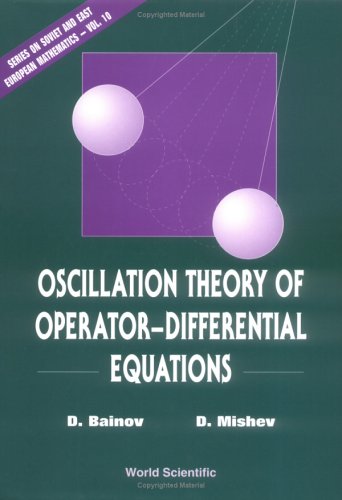 Oscillation Theory of Operator-Differential Equations (Series on Soviet and East European Mathematics, Vol 10) (Series on Soviet and East European Mathematics, Vol 10)