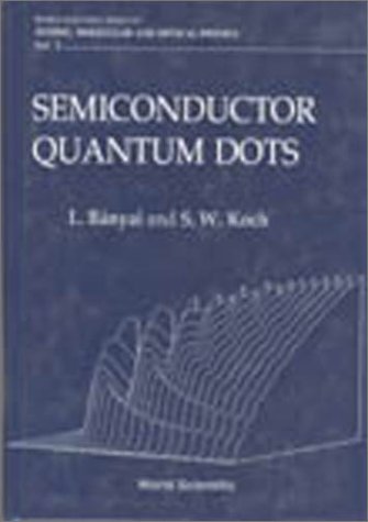 Semiconductor Quantum Dots (World Scientific Series On Atomic, Molecular And Optical Physics, Vol 2)