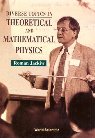 Diverse Topics In Theoretical And Mathematical Physics (Advanced Series In Mathematical Physics)