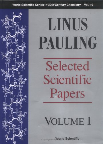 Linus Pauling - Selected Scientific Papers, Volume 1