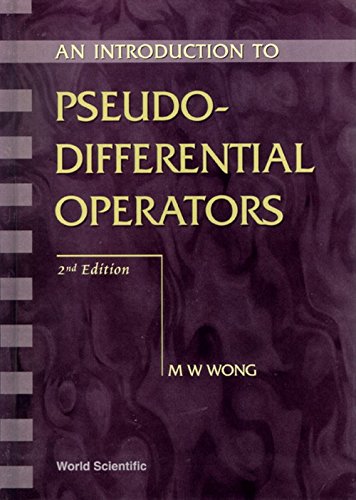 Introduction to Pseudo-Differential Operators, an (2nd Edition)