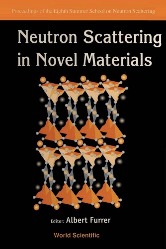 Neutron Scattering in Novel Materials, 8th Summer Sch