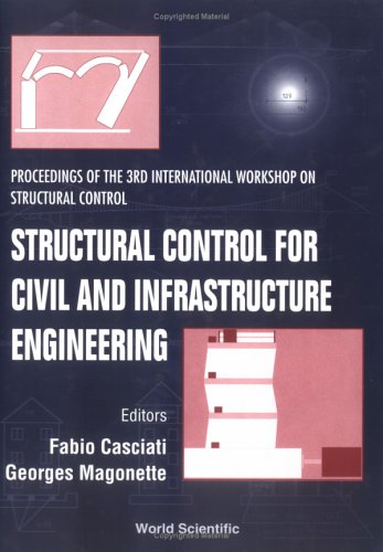 Structural Control for Civil and Infrastructure Engineering, Proceedings of the 3rd International Workshop on Structural Control